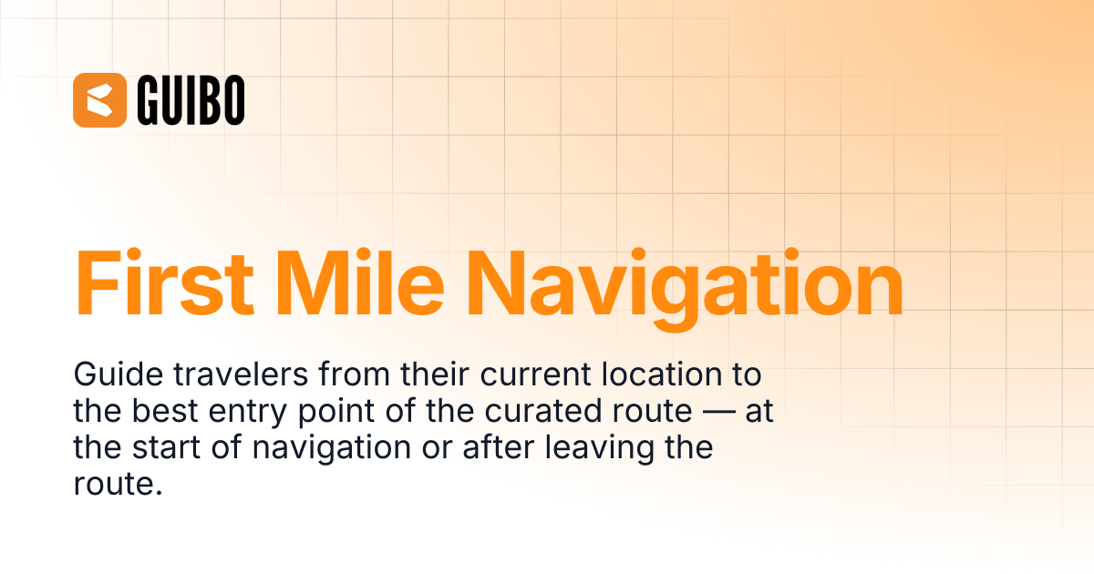 First Mile Navigation | GUIBO Product Docs